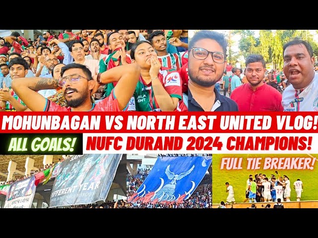 Mohunbagan vs Noth East VLOG! 🔥 All Goals & Tie-Breaker! ⚽ Durand Cup '24 Final! 😍