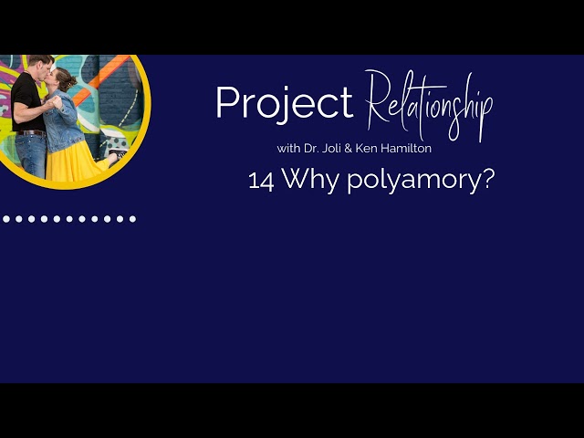 14 Why polyamory?