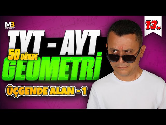 Üçgende Alan 1 | 50 Günde TYT - AYT Geometri Kampı 13.Gün | Kenan Kara