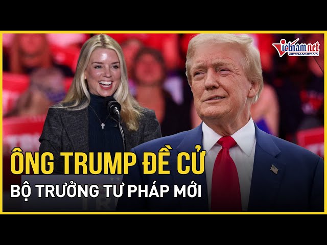 Ông Trump chọn Bộ trưởng Tư Pháp Mỹ mới sau khi ứng viên gây tranh cãi rút lui | Báo VietNamNet