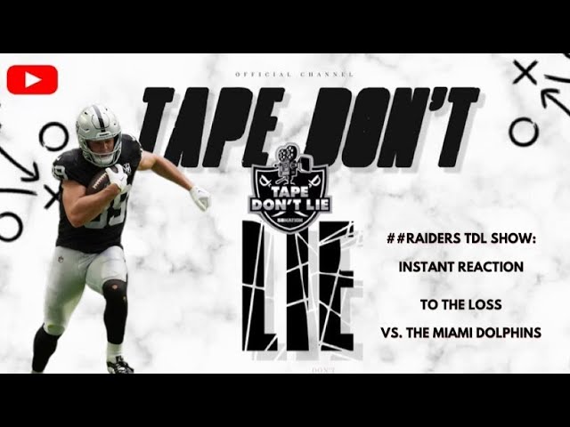 #Raiders TDL Show: Instant reaction to the loss vs. the Miami Dolphins