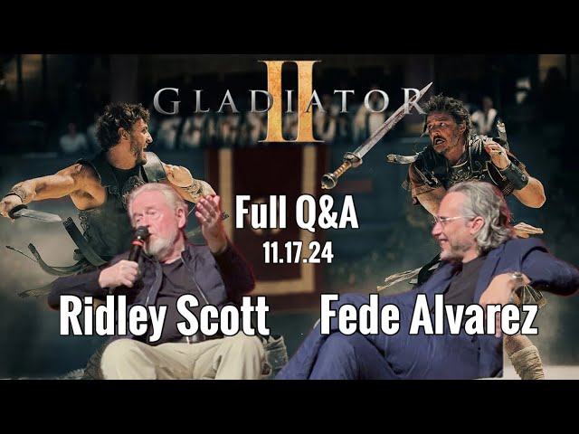 GLADIATOR 2 Q&A with Ridley Scott moderated by Fede Alvarez 11/17/24