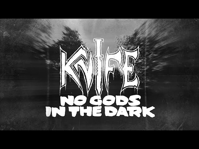 KNIFE - No Gods In The Dark (Official Lyric Video) | Napalm Records