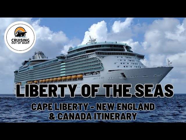 Royal Caribbean Liberty of the Seas New England / Canada Itinerary out of Cape Liberty, NJ