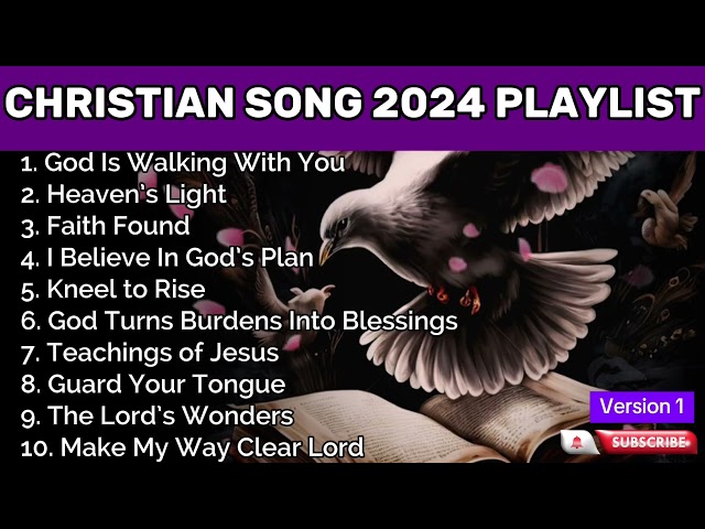 Top English Christian Songs 2024 | God Is Walking With You | Best Praise And Worship Songs 2024