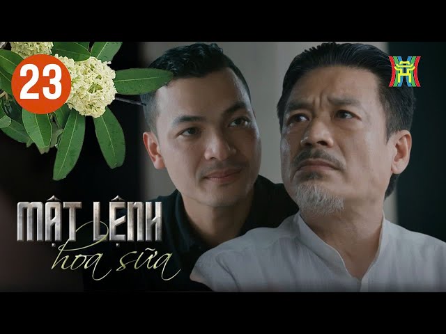 Mật Lệnh Hoa Sữa - Tập 23 | Ông Dũng đã bất ngờ “quay xe” không làm ăn với Hưng nữa | 4K