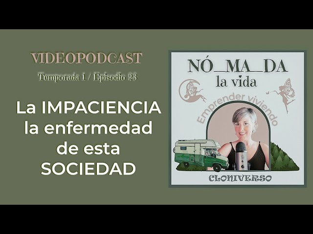 ¿Cómo cultivar la paciencia en la sociedad actual? 🎙NÓ_MA_DA la Vida PODCAST