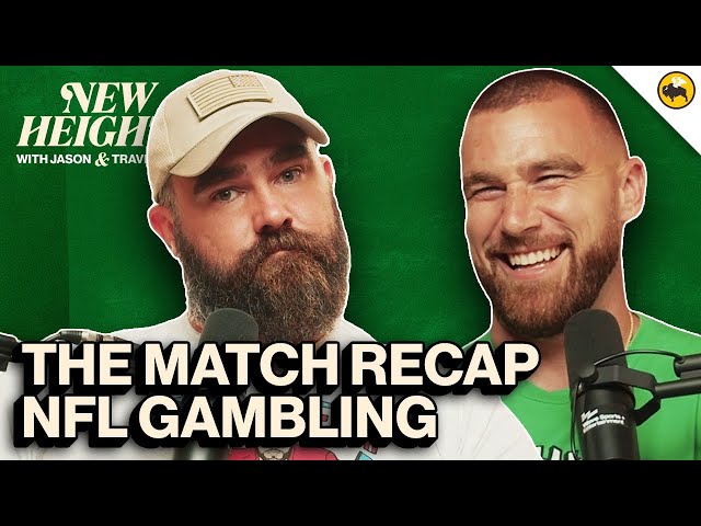 Travis Dominates The Match, Jason Goes Full Cowboy, and NFL’s Gambling Problem | EP 48