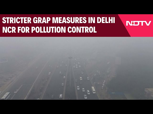 Delhi AQI Today | GRAP Stages III & IV Revised, Stricter Measures Enforced In Delhi NCR