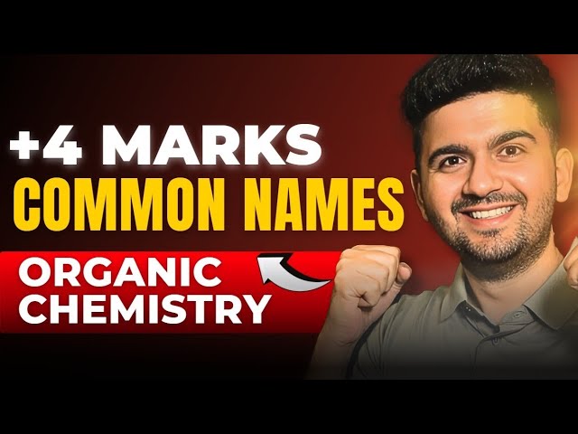 NCERT Common Names in One Shot | Quick 4 marks🔥 | JEE Main Organic Chemistry