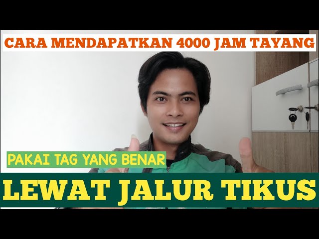 CARA CEPAT MENDAPATKAN 4000 JAM TAYANG TERBARU