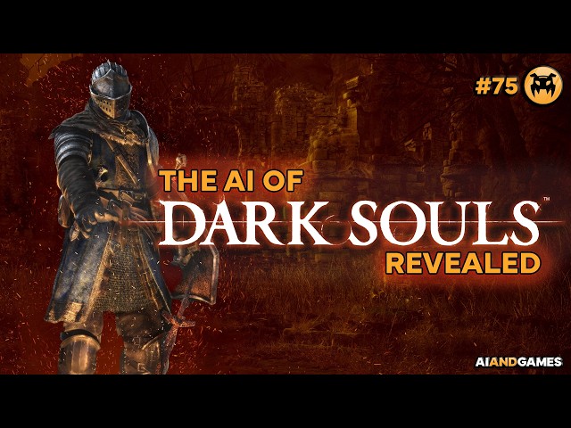 The AI of Dark Souls Revealed | AI and Games #75