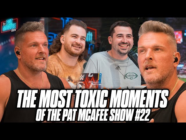 1 1/2 Hours Of The Most Toxic Moments From The Pat McAfee Show | Part 22