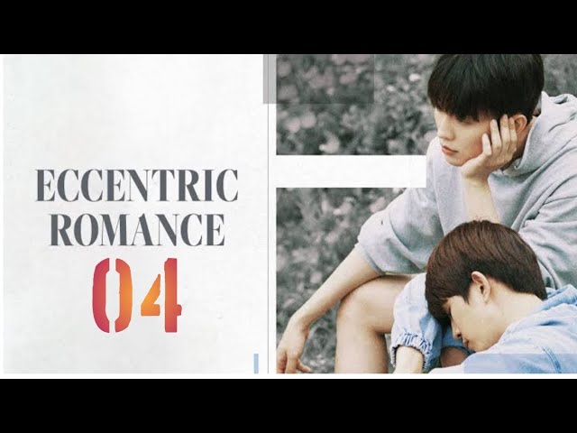 [Multi Sub] Eccentric Romance Episode 04 English Sub| New Episode| Bl drama| Bl series