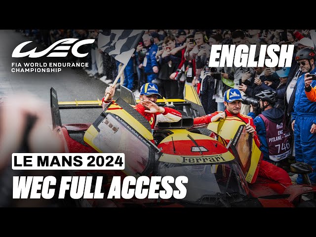 Ferrari Repeats History I WEC Full Access (EN) I 2024 24 Hours of Le Mans I FIA WEC