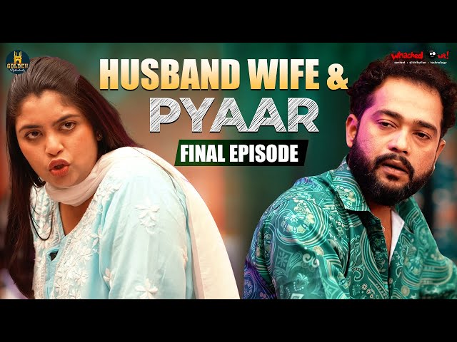 Husband Wife & Pyaar | Final Episode | Family Drama Comedy | Hyderabadi Comedy | Golden Hyderabadiz