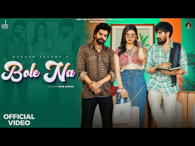 MASOOM SHARMA - Bole Na (Official Video) | Nidhi Sharma & Mannu Pahari | New Haryanvi Song 2024