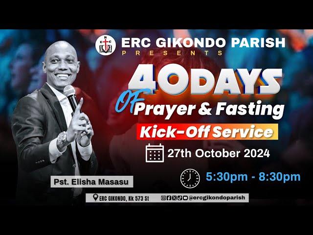 40 days Prayer and Fasting Kick-off with Pastor Elisha MASASU | 27 October 2024