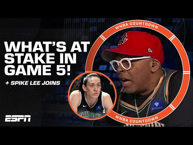 IT ALL COMES DOWN TO THIS 🔥 Spike Lee joins to talk on WHAT'S AT STAKE in Game 5 👀 | WNBA Countdown