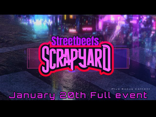 STREETBEEFS SCRAPYARD | January 2024 Full Event