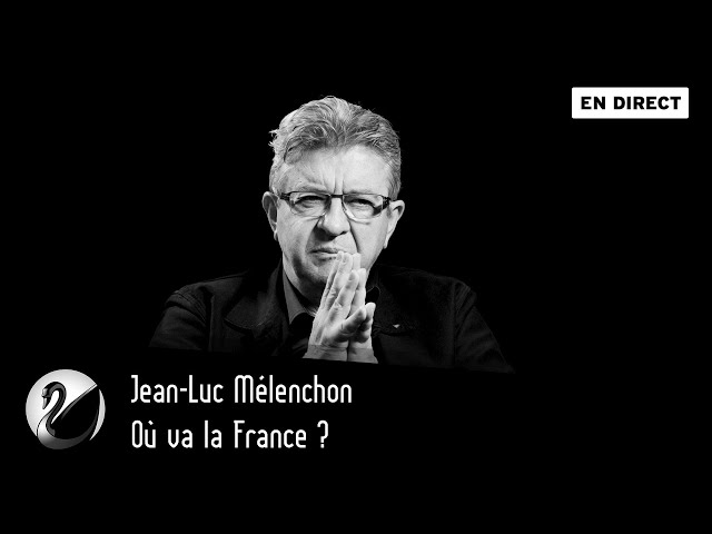 Où va la France ? Jean-Luc Mélenchon - Part 2 [EN DIRECT]