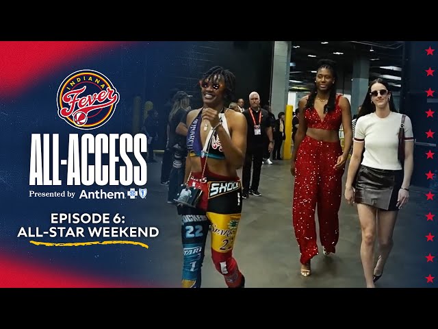 Indiana Fever All-Access Episode 6: All-Star Weekend