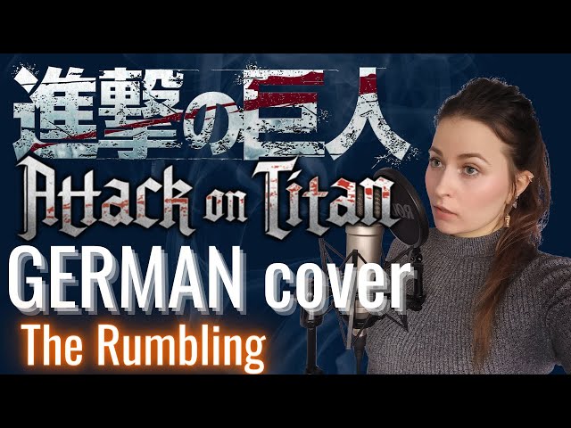 『Attack on Titan』OP GERMAN Cover『The Rumbling』- SiM (Opening AoT final season part 2) (female)