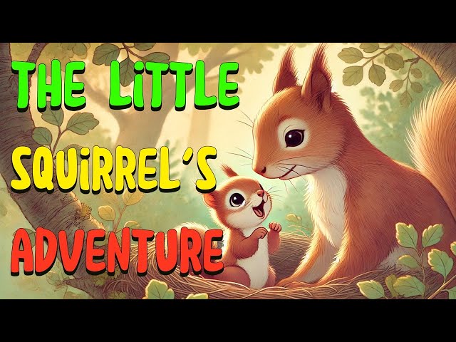 The Little Squirrel’s Adventure | Children’s Fairy Tales | Learn English | A Bedtime Story