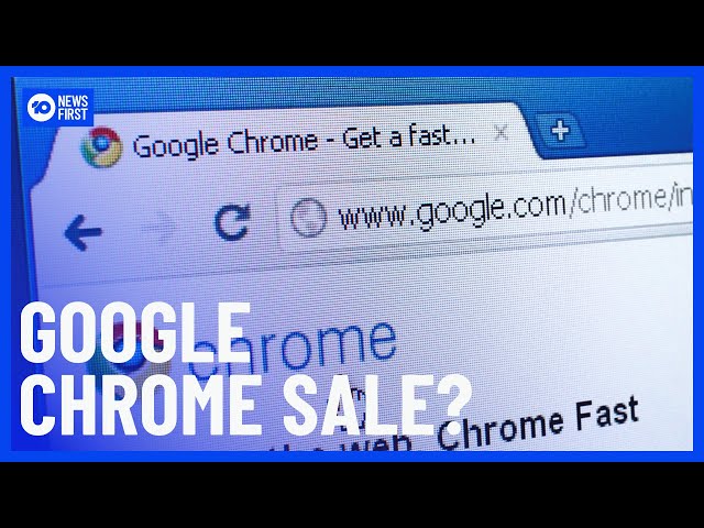 Google Chrome Could Be Sold Off As Part Of Anti-Competition Lawsuit | 10 News First