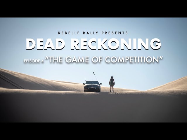 Rebelle Rally | Dead Reckoning: Episode 4 - "The Game of Competition"