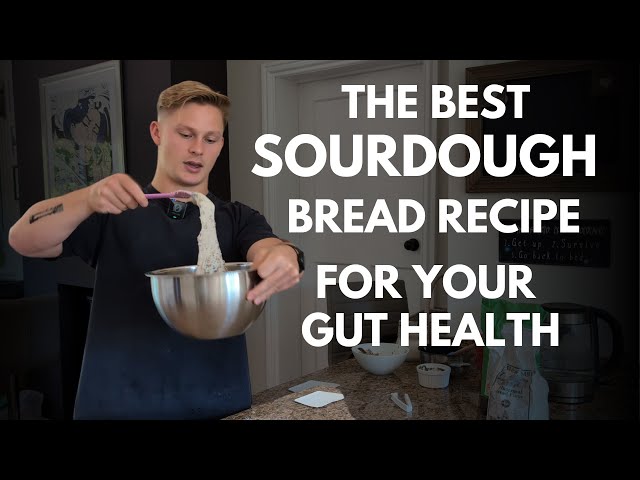 My High Fibre Sourdough Bread Recipe For Gut Health + Fibre Health Benefits