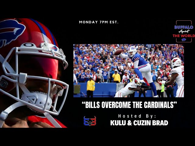 Bills overcome the Cardinals | Buffalo Against the World Sports Talk