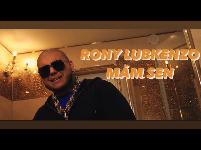 RONY LUBKENZO - MÁM SEN🤴🏽🙏🏽⚜️💸💎💶|OFFICIAL VIDEO|