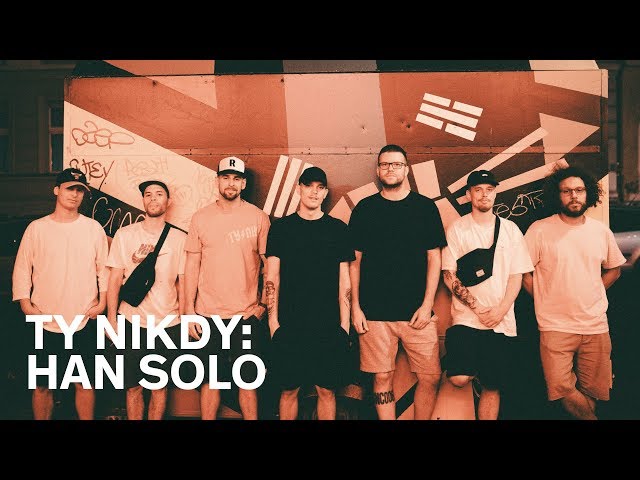 Ty Nikdy - Han Solo (oficiální video) (prod. Idea & Kenny Rough)