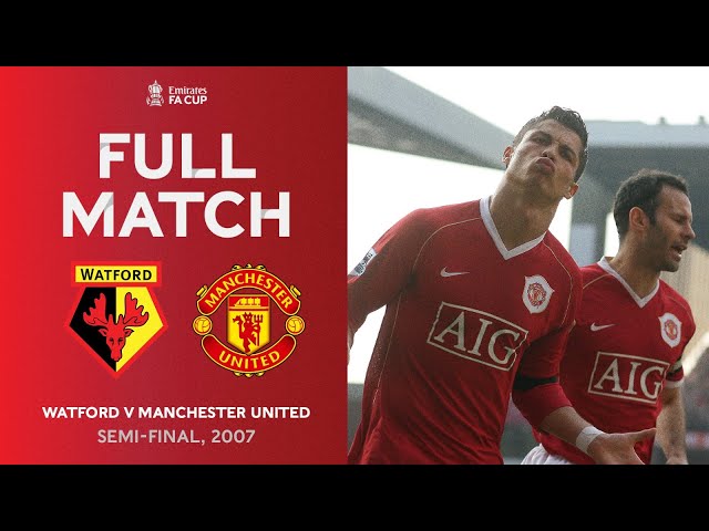 FULL MATCH Replay | Rooney & Ronaldo Star in 2007 Semi-Final | Watford v Man United