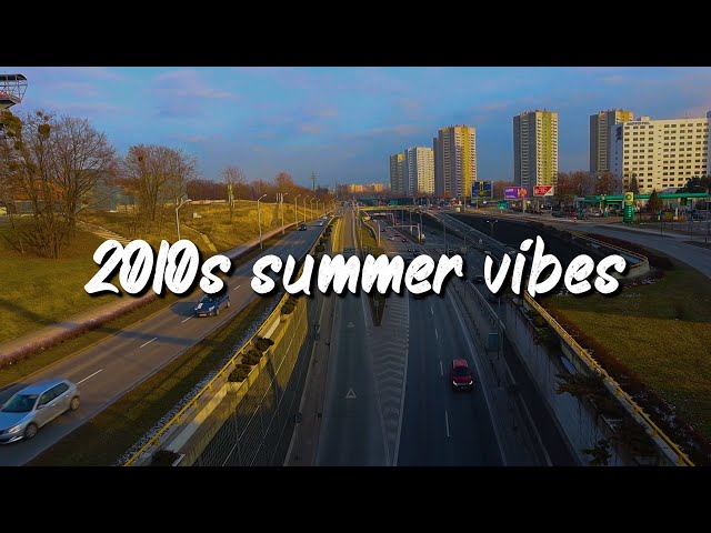 2010s summer vibes mix ~nostalgia roadtrip playlist