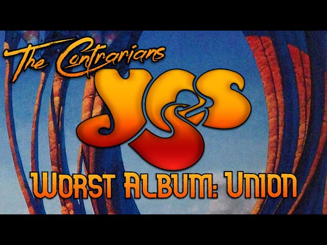 The Contrarians: Worst Album Edition, Episode 14: Yes Union