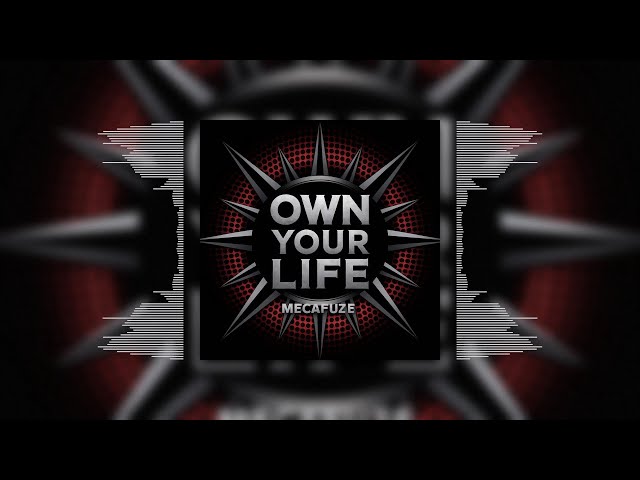 Own Your Life By Mecafuze (Official Metal Music Audio)