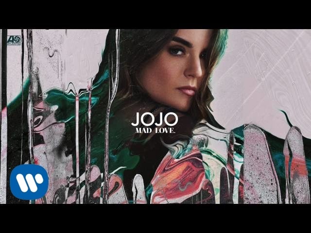 JoJo - Mad Love. [Official Audio]