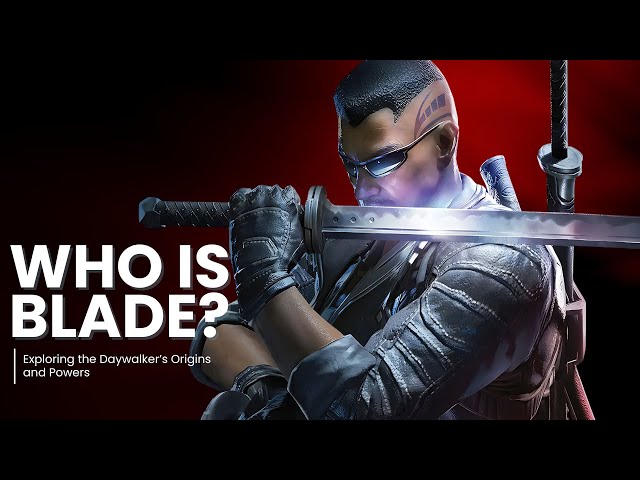 Who is Blade? Exploring the Daywalker’s Origins and Powers