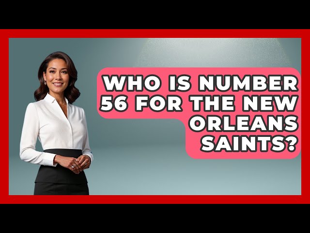 Who Is Number 56 For The New Orleans Saints? - TheSportXpert.com