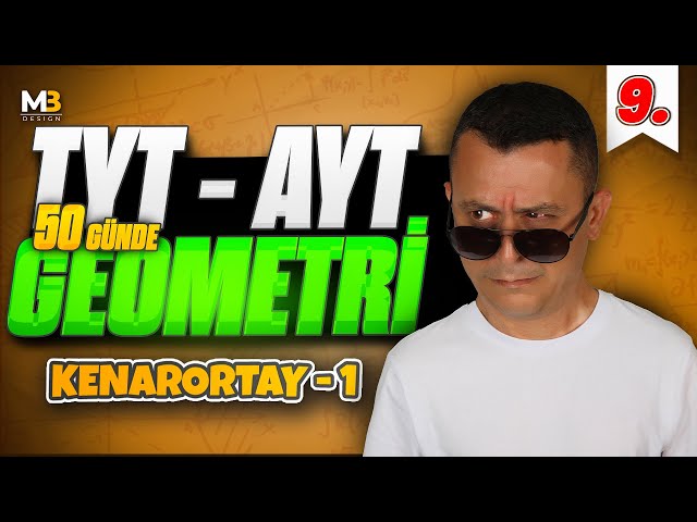 Kenarortay 1 | 50 Günde TYT - AYT Geometri Kampı 9.Gün | Kenan Kara