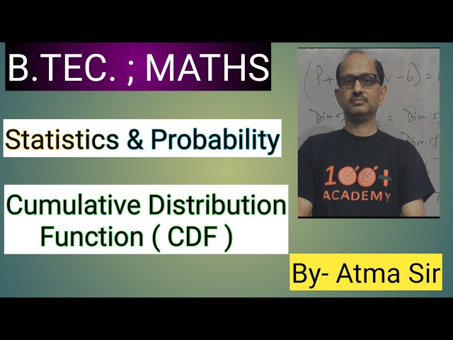 B.TEC MATHS;|| Probability & Statistics || Cumulative Distribution Function . BY- Atma Sir.