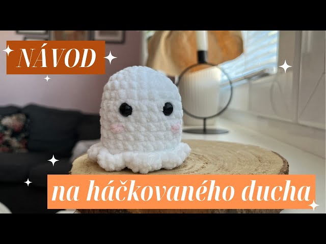 Návod | Háčkovaný duch 👻 (Halloweenská edice) 🎃 bez šití