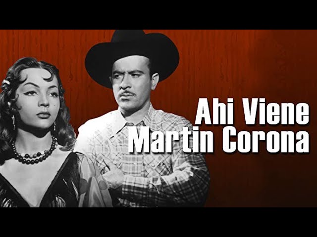 Pedro Infante: Ahí viene Martín Corona - Pelicula Completa