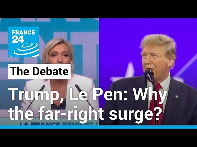 From Trump to Le Pen: Why the far-right surge? • FRANCE 24 English