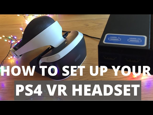 How To Set Up Your PS4 VR Headset THE EASY WAY!!