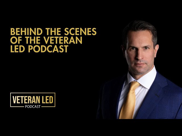 Episode 96: Behind the Scenes of the Veteran Led Podcast