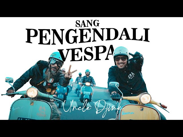 Uncle Djink  - Sang Pengendali Vespa (Official Music Video)