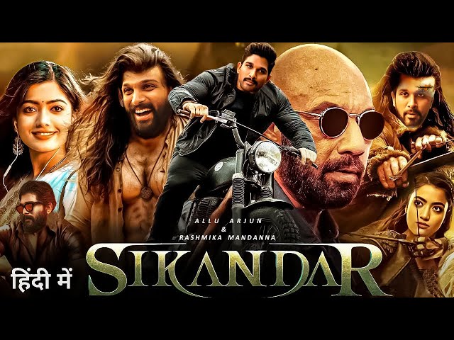 Sikandar New 2024 Released Full Action Movie | Allu Arjun,Rashmika Mandanna,Sathyaraj #hindidubbed